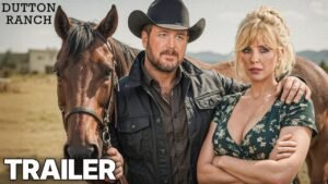 The Dutton Ranch Trailer Revealed: A New Chapter in the Yellowstone Story Is Taking Shape
